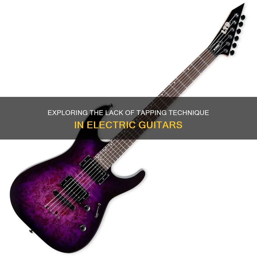 why dont people tap on electric guitars