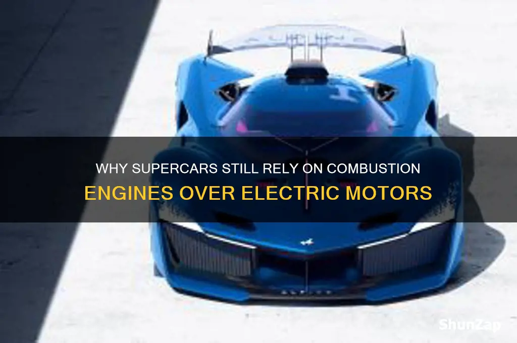 why dont supercars use electric mtors