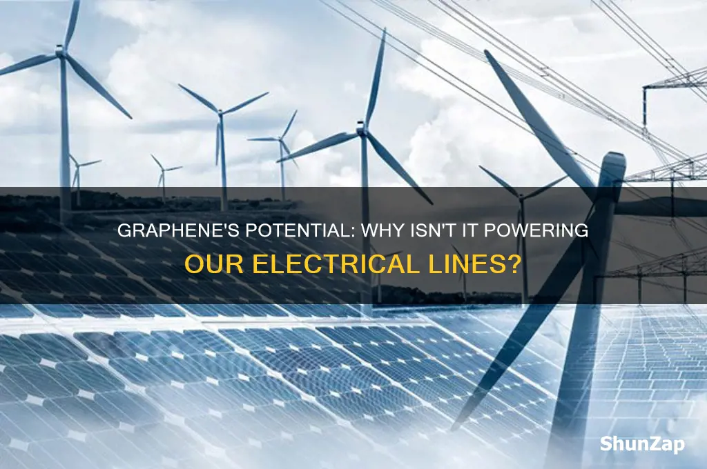 why dont we use graphene in electrical lines