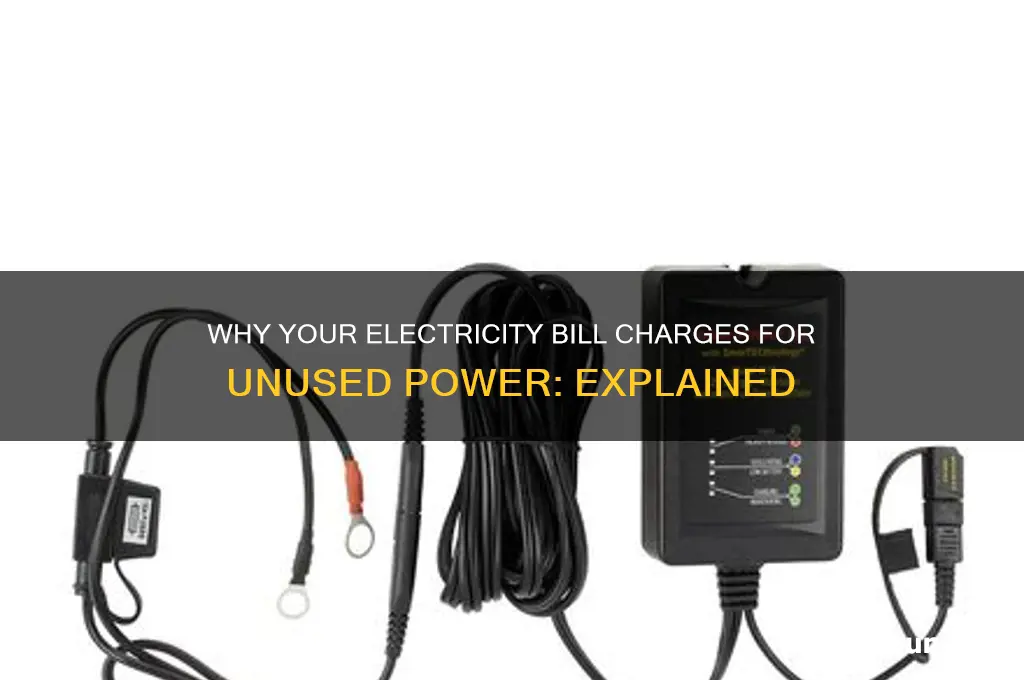 why electricity charge even when not in use