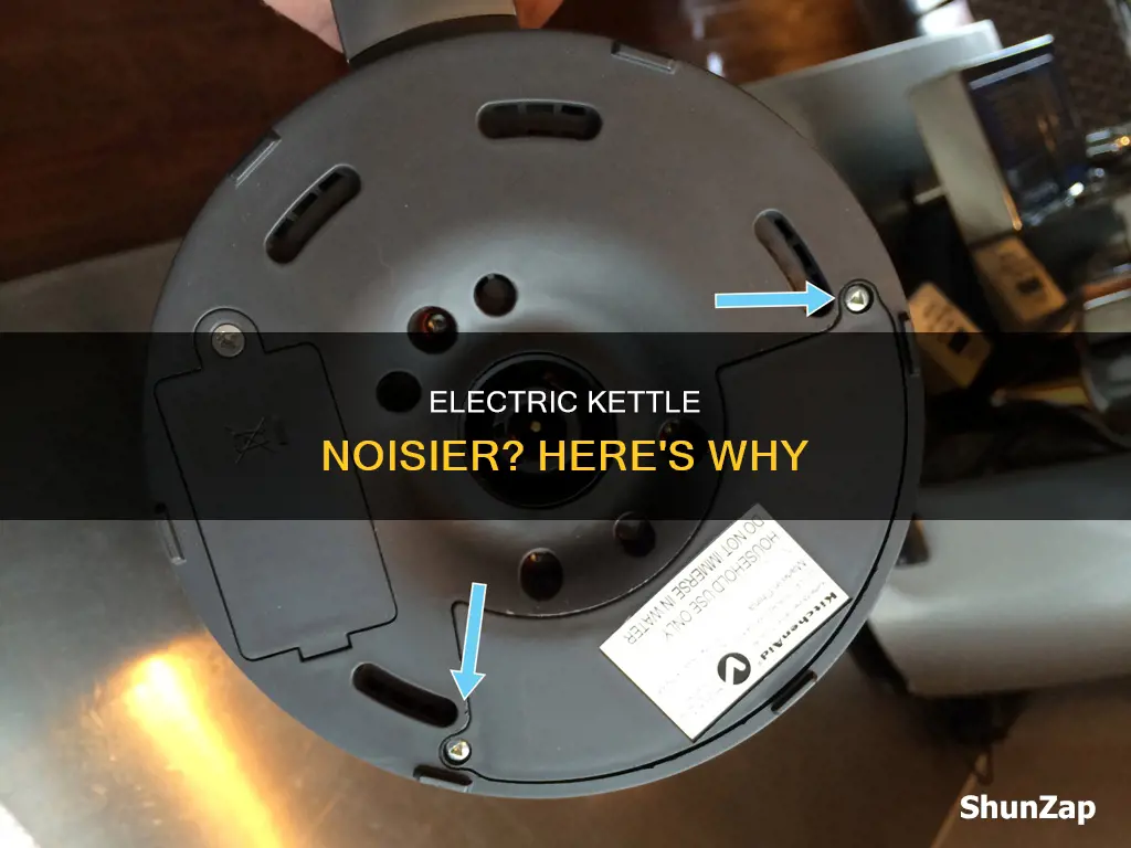 why has my electric kettle gone noisy