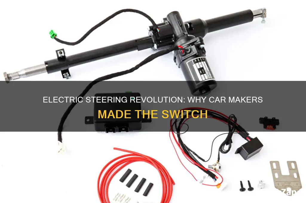 why have all the car makers switched to electric steering