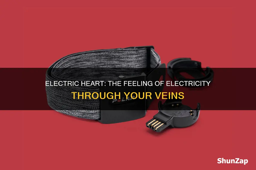 why heart fills like electricity going through