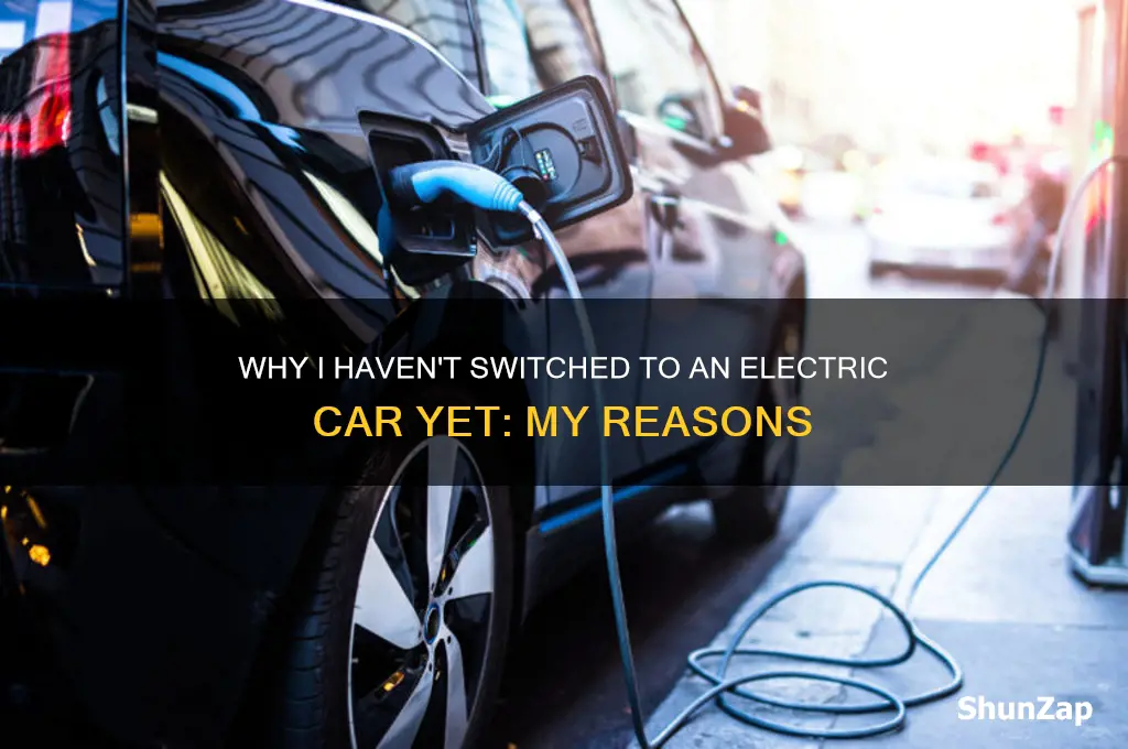 why i don t have an electric car
