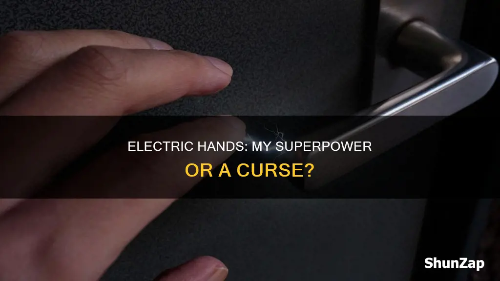 why i have electricity in my hands