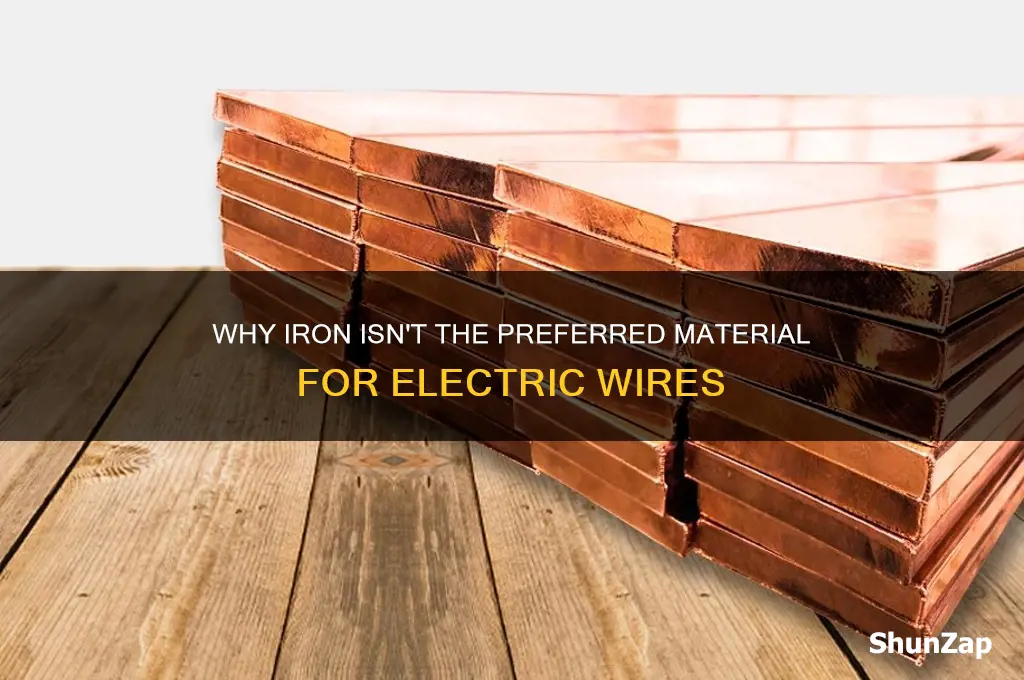 why iron is not used in electric wires