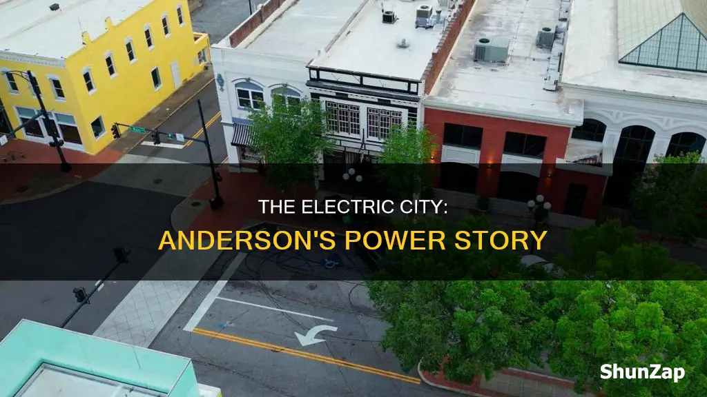 why is anderson sc called electric city