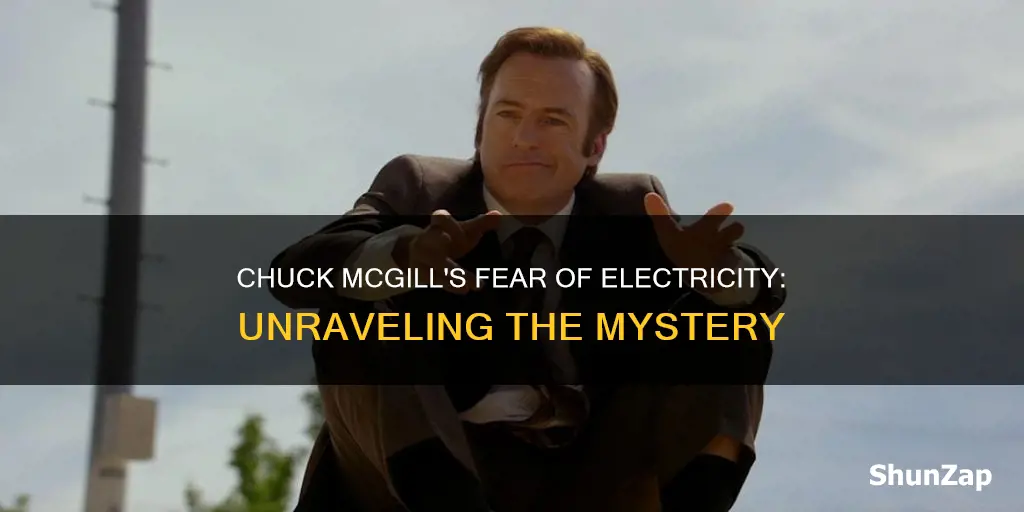 why is chuck mcgill afraid of electricity