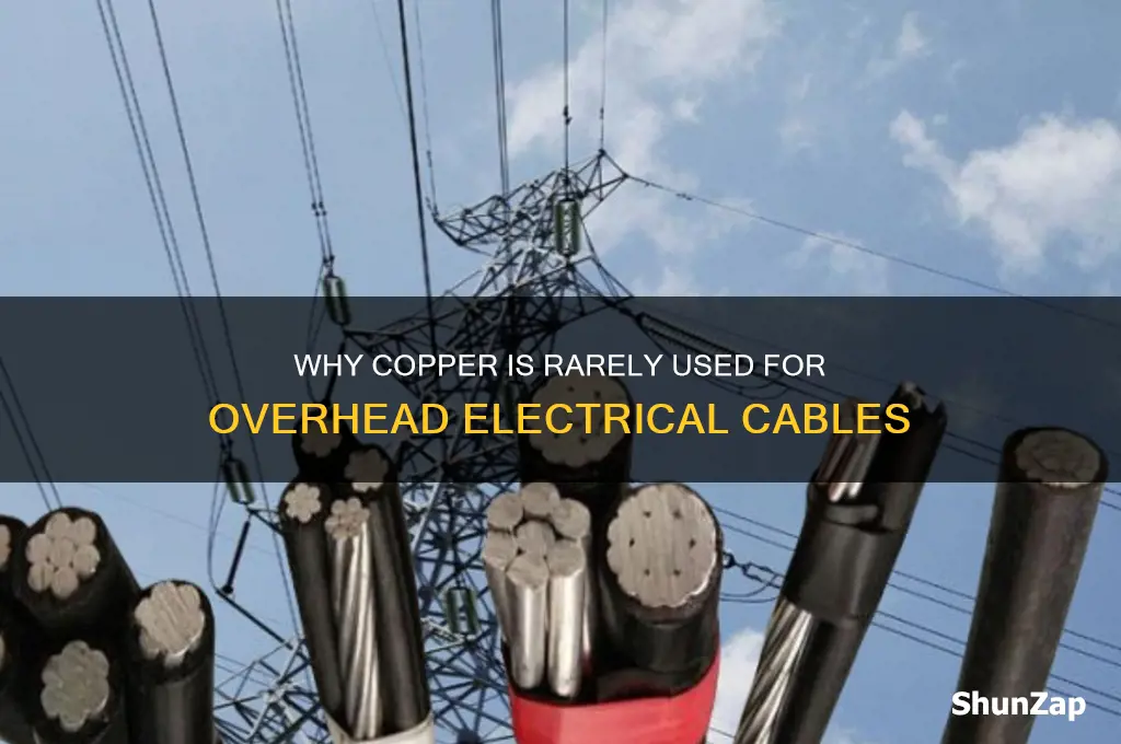 why is copper not used for overhead electrical cables