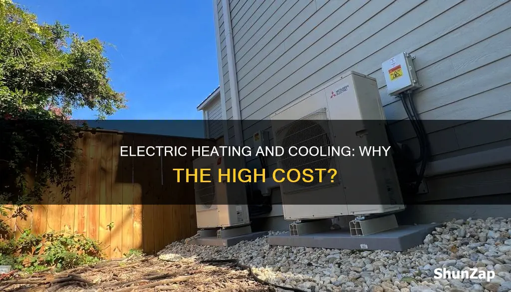 why is electric cooling and heatign expensive