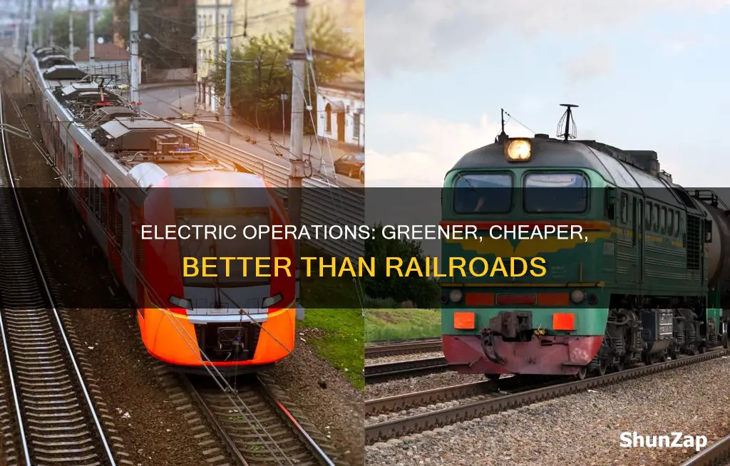 why is electric operation better than railroads