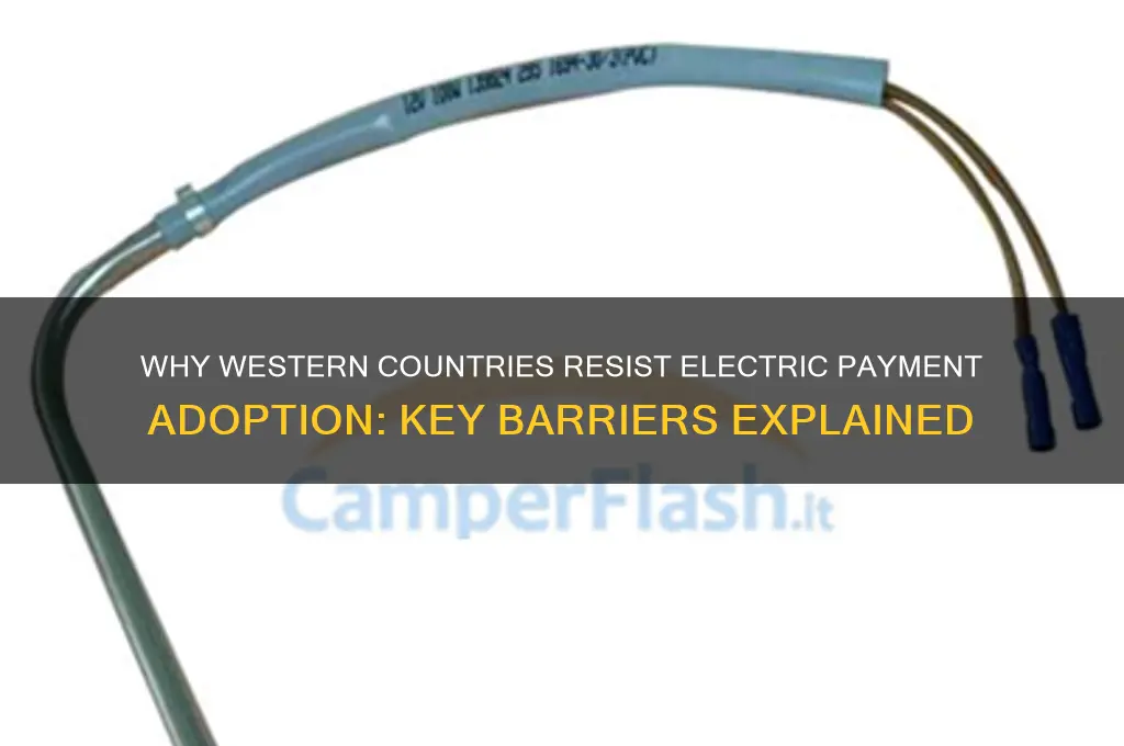 why is electric payment not widely used in western