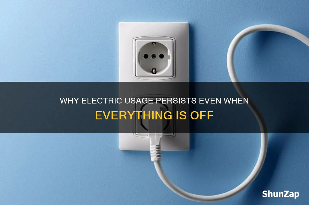why is electric used when nothing is on