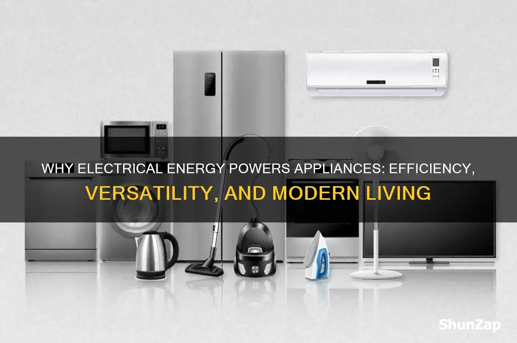 why is electrical energy used for appliances
