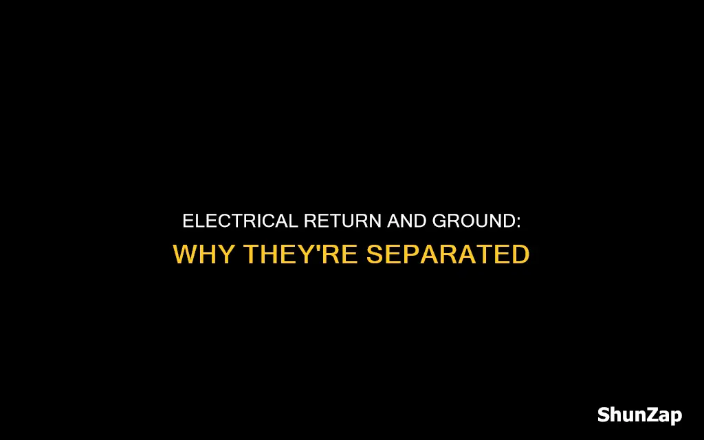 why is electrical return separate from ground