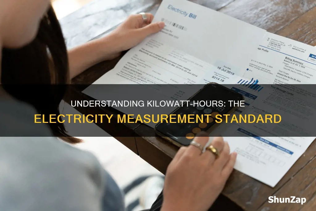 why is electricity measured in kilowatt hours