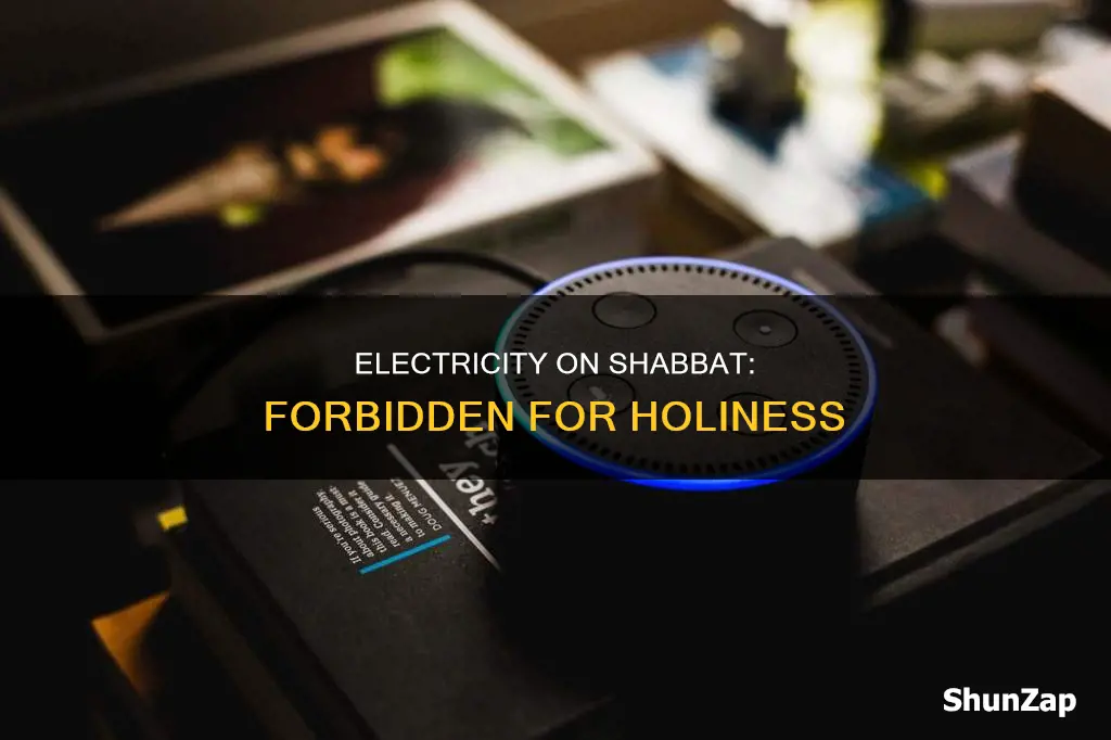 why is electricity not allowed on shabbat