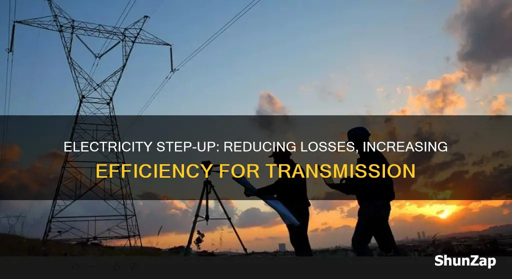 why is electricity stepped up before transmission