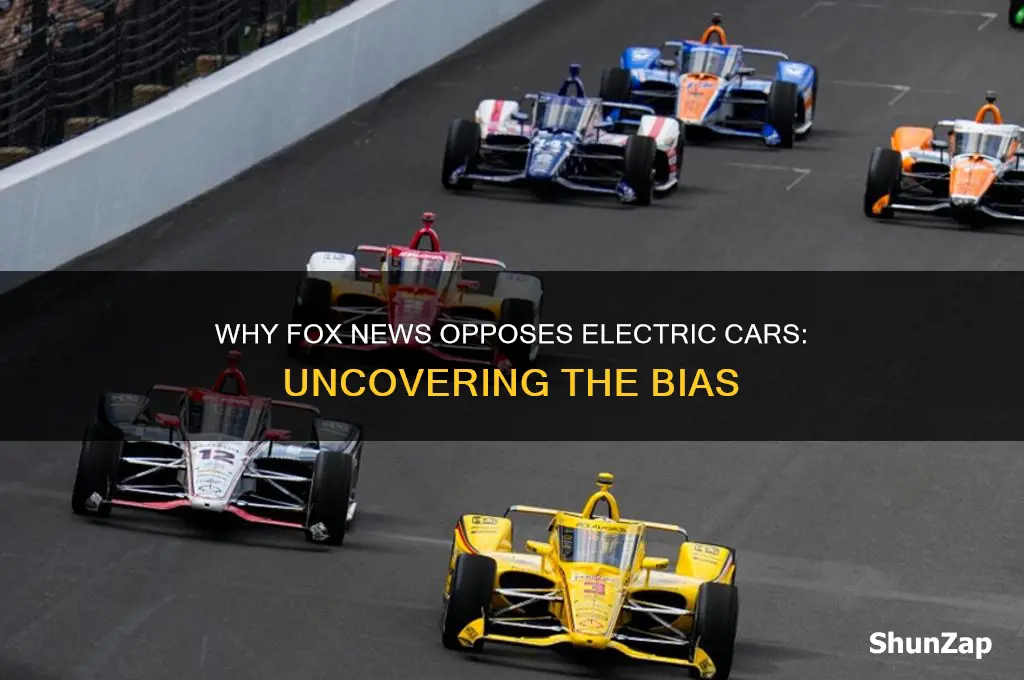 why is fox news against electric cars