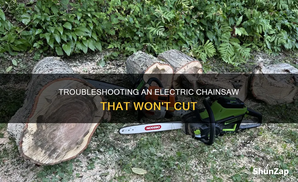 why is my electric chainsaw not cutting