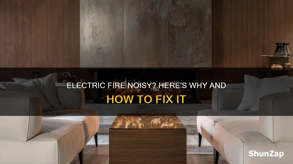 why is my electric fire so noisy