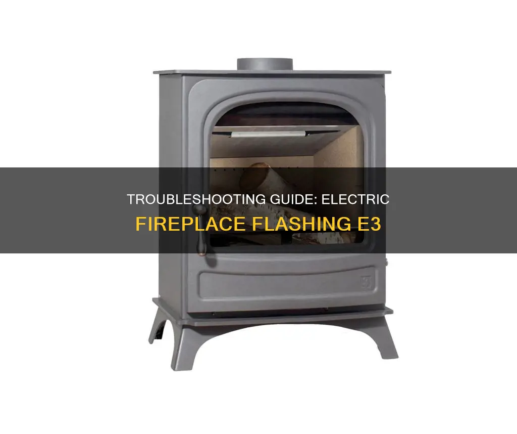 why is my electric fireplace flashing e3