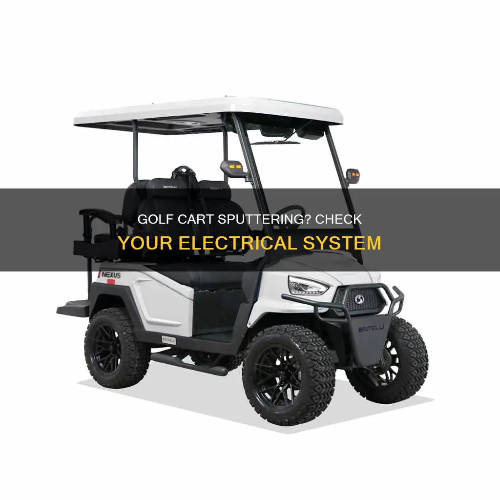 why is my electric golf cart sputtering