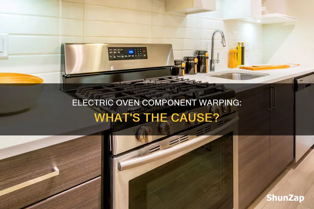 why is my electric oven component warped