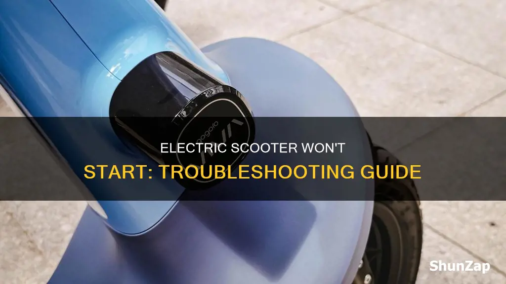 why is my electric scooter not starting