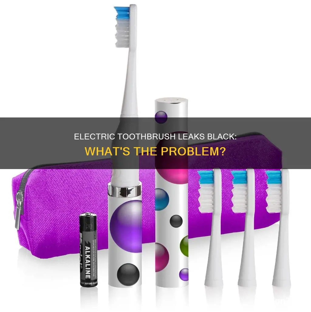 why is my electric toothbrush leaking black