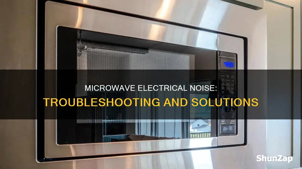 why is my microwave making electrical noise