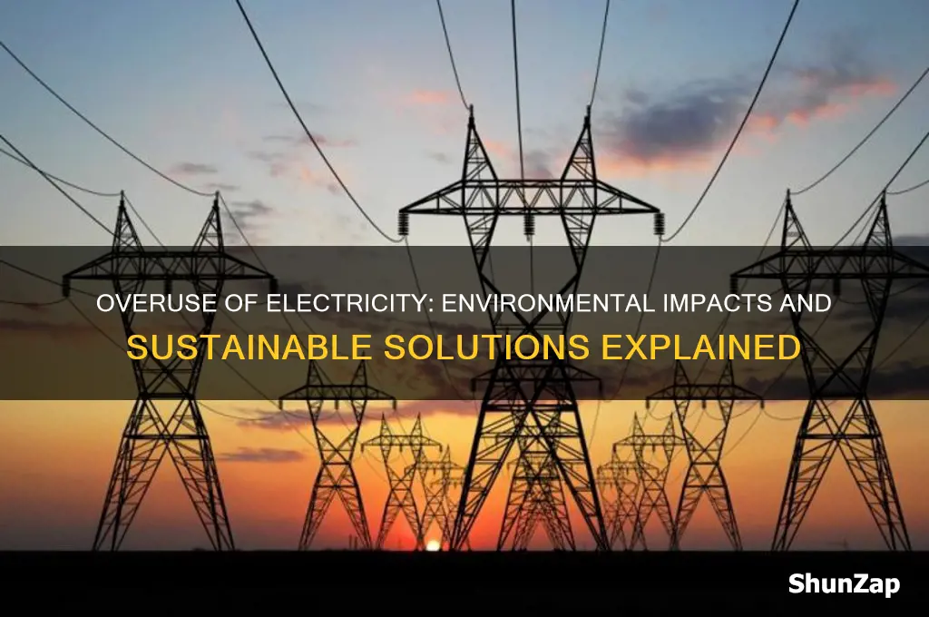 why is over electricity use a problem
