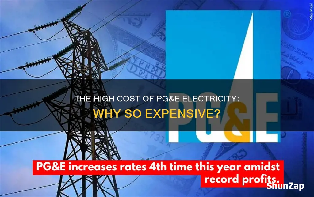 why is pg&e electricity so expensive