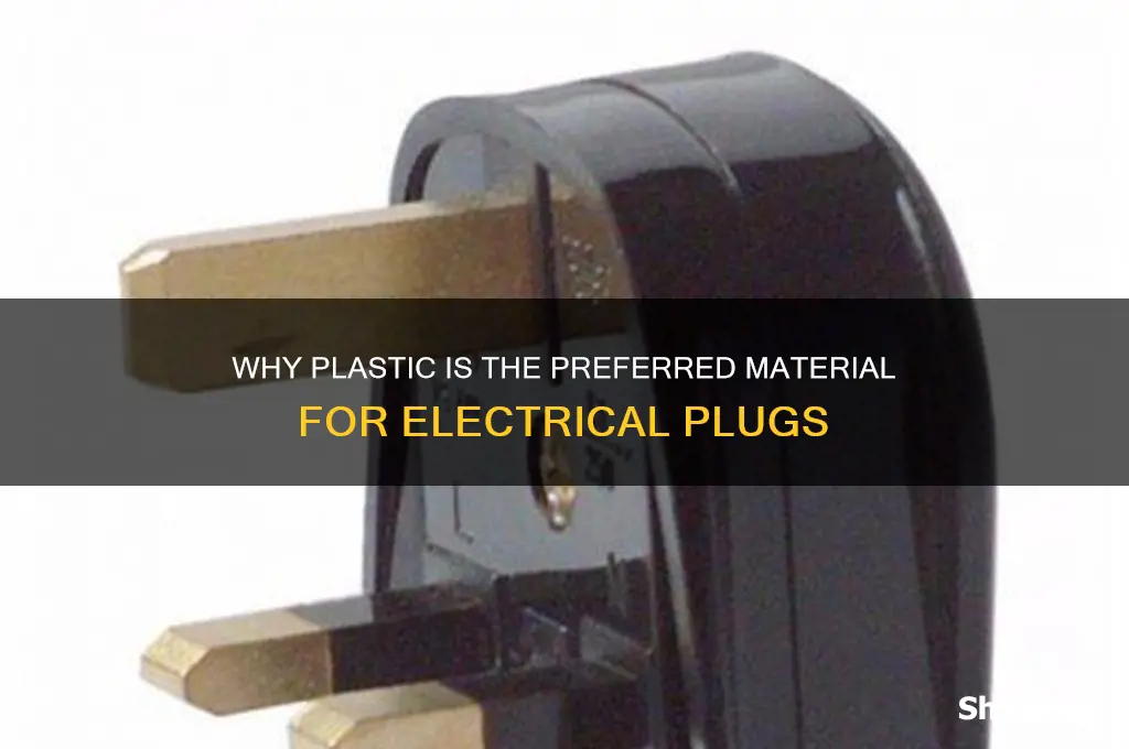 why is plastic used for electrical plugs