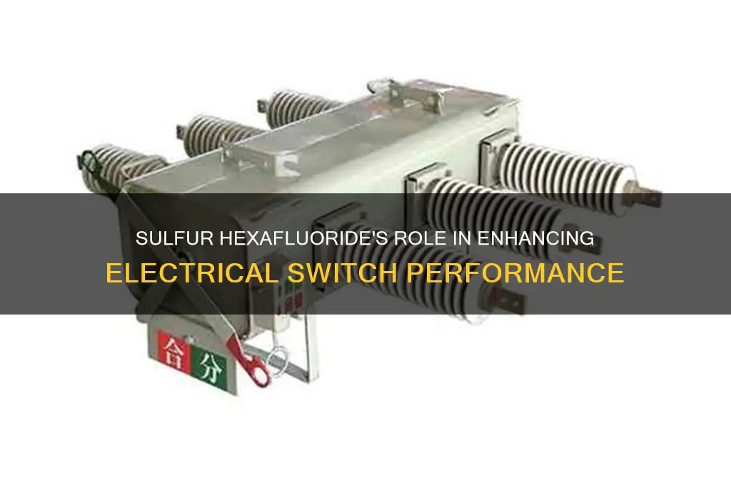 why is sulfur hexafluoride used in electrical switches