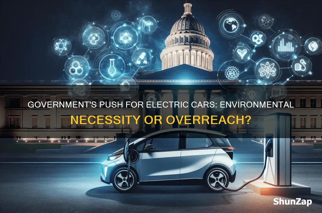 why is the government forcing electric cars