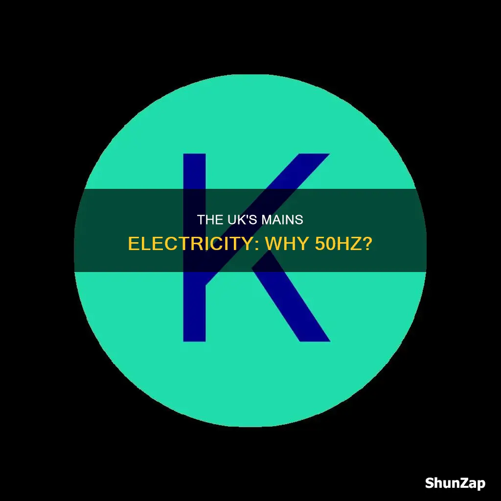why is the uk mains electricity 50hz