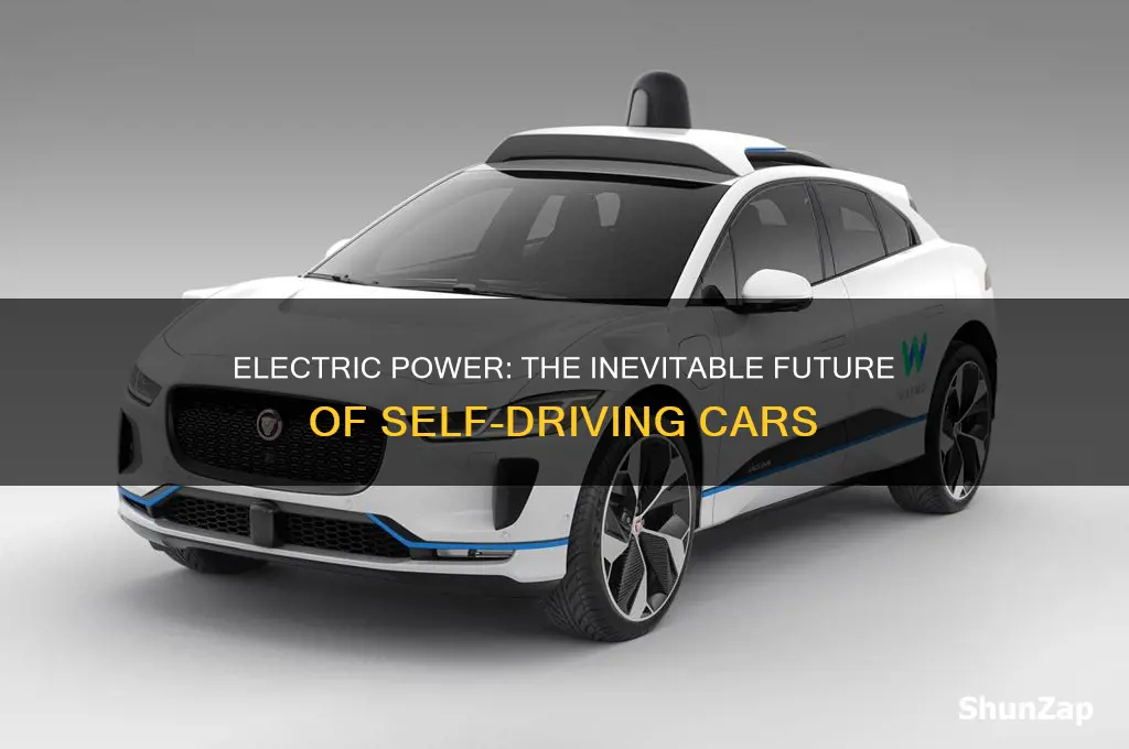 why most self driving cars will be electric
