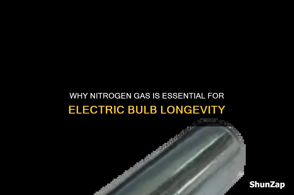 why nitrogen gas is used to fill electric bulb