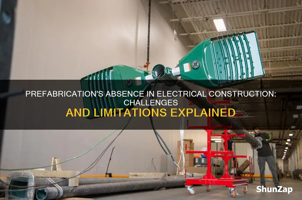 why prefabrication is not used in electrical construction