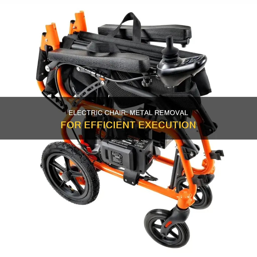 why remove metal when in electric chair