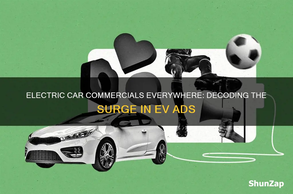why so many electric car commercials