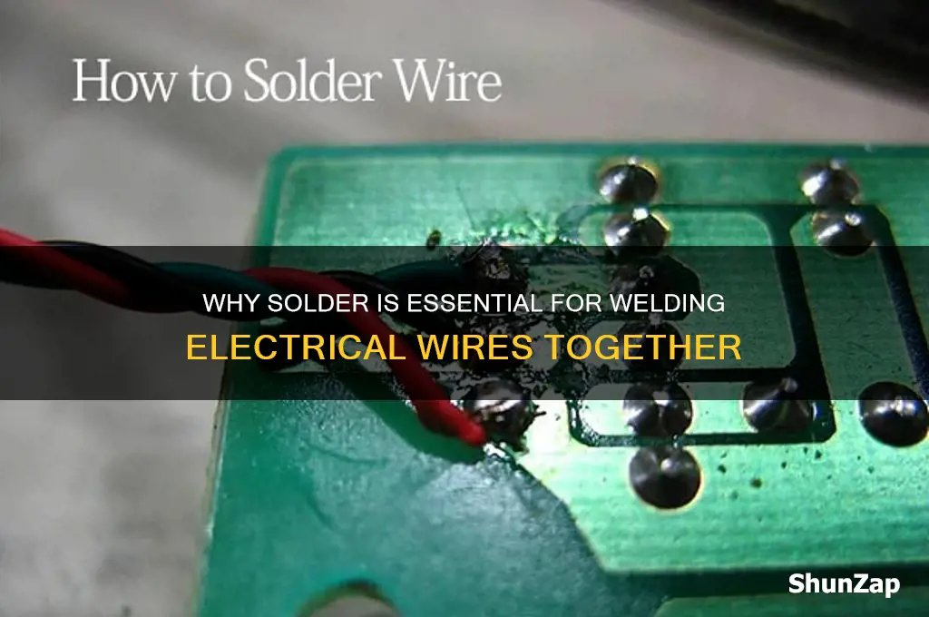 why solder is used for welding electrical wires together