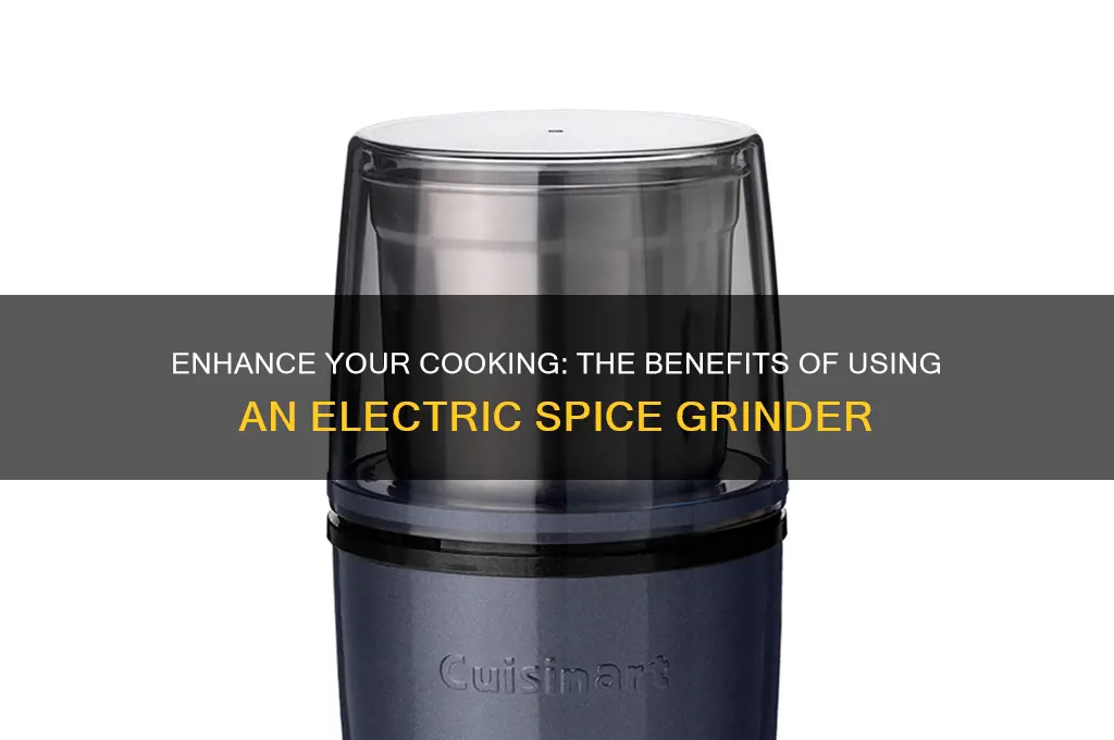 why use an electric spice grindet