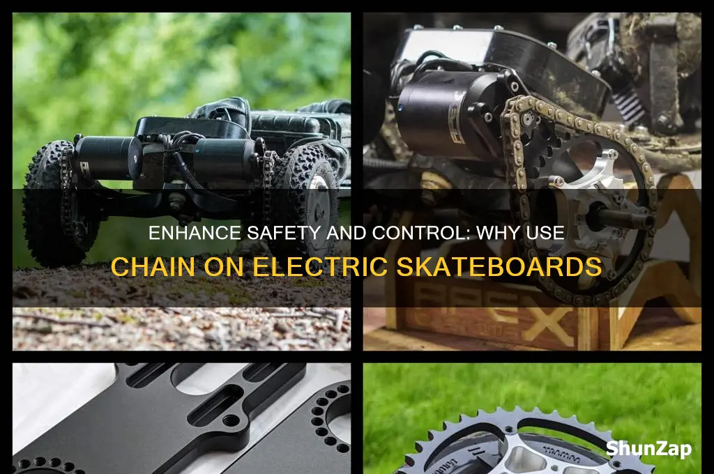 why use chain on electrical skateboard