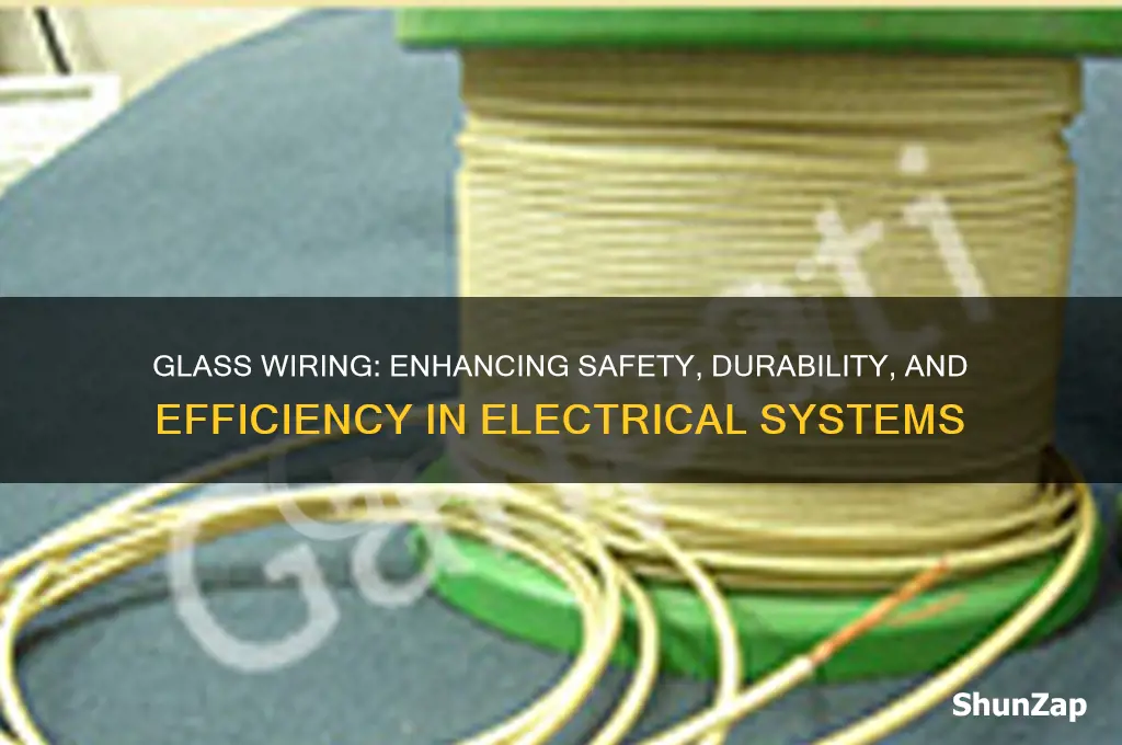 why use glass for electrical wiring