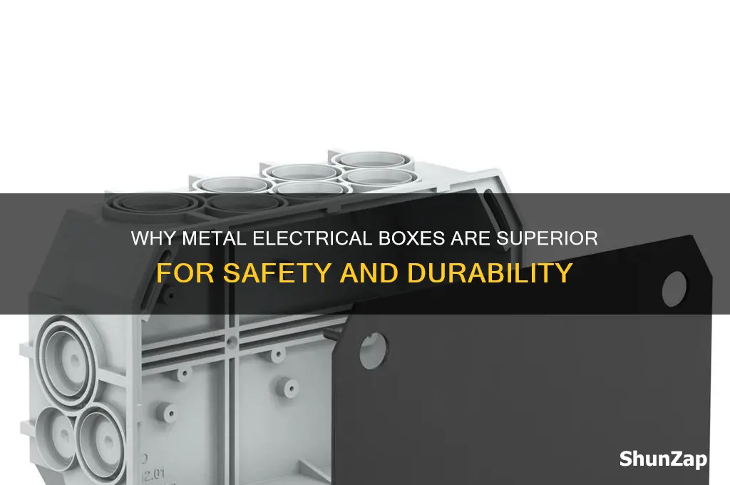 why use metal electrical boxes