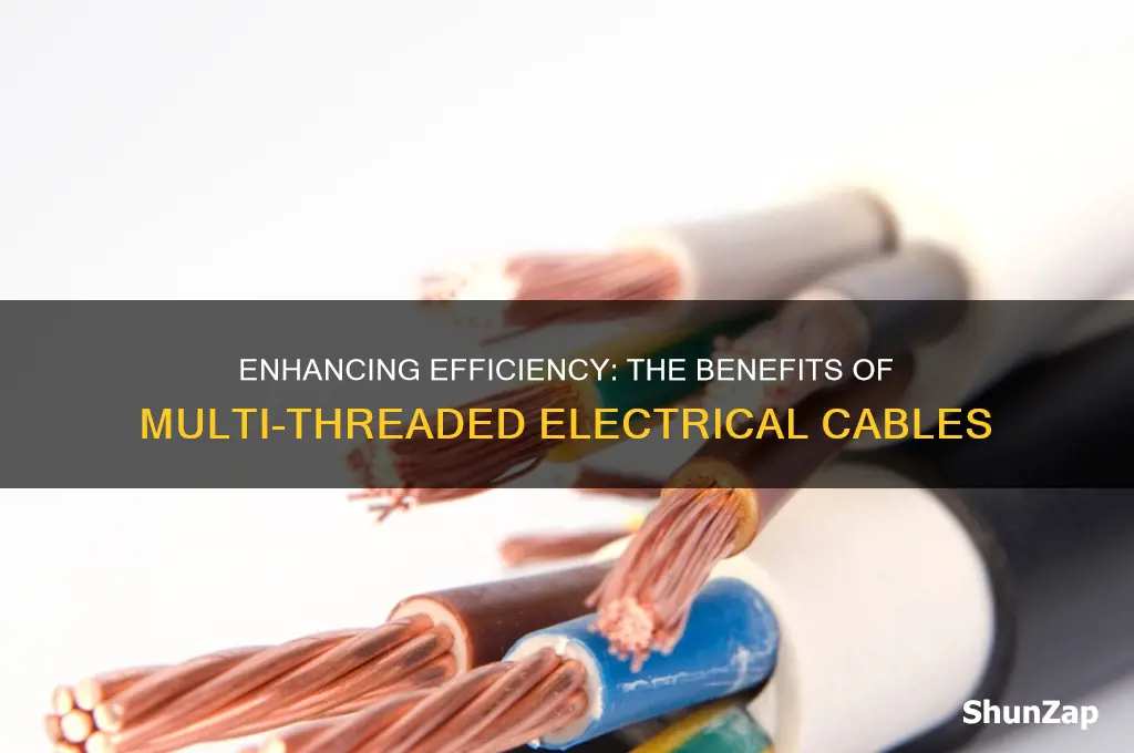why use multiple threads in an electrical cable