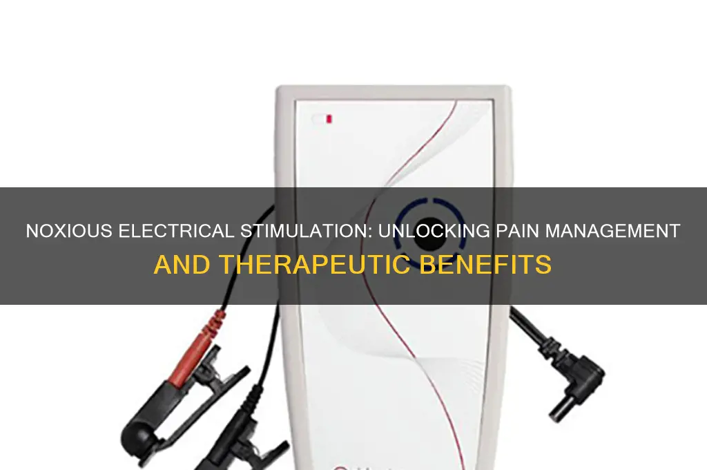 why use noxious electrical stimulation