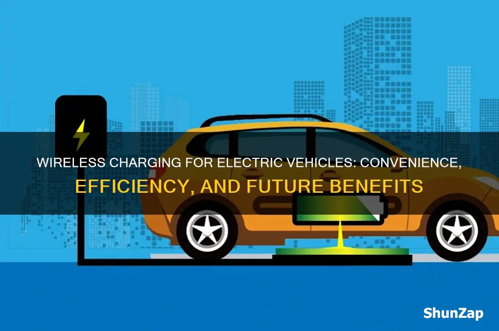 why use wireless charging for electric vehicles